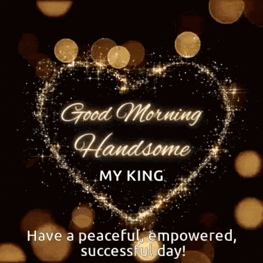Good Morning Handsome My King