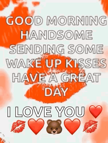 Good Morning Handsome Sending Wake Up Kisses
