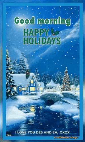 Good Morning Happy Holidays Snowy Scene