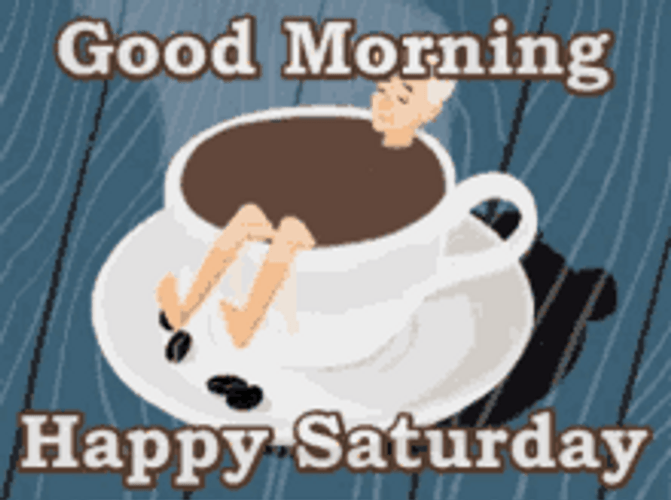 Good Morning Happy Saturday Coffee Chill GIF