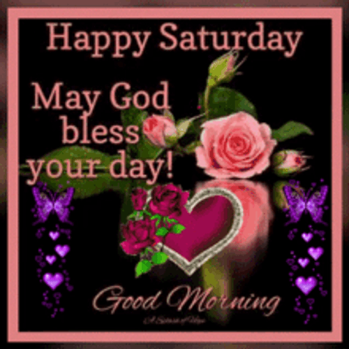 Good Morning Happy Saturday May God Bless You GIF