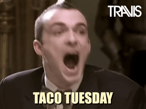 Good Morning Happy Taco Tuesday Travis Open Mouth GIF