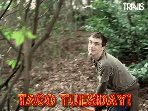 Good Morning Happy Taco Tuesday Travis Tossing Out GIF