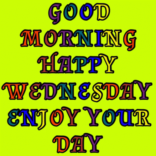 Good Morning Happy Wednesday Enjoy Your Day GIF