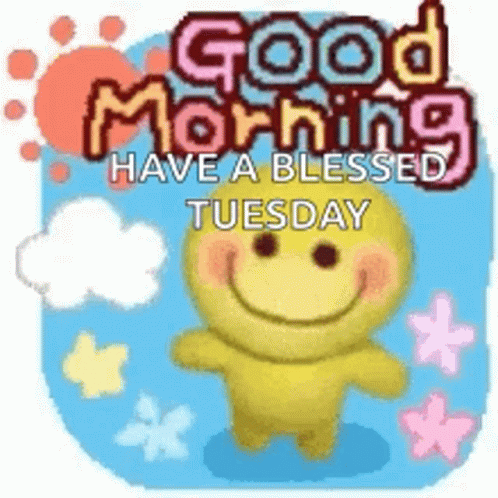 Good Morning Have A Blessed Animated Tuesday GIF