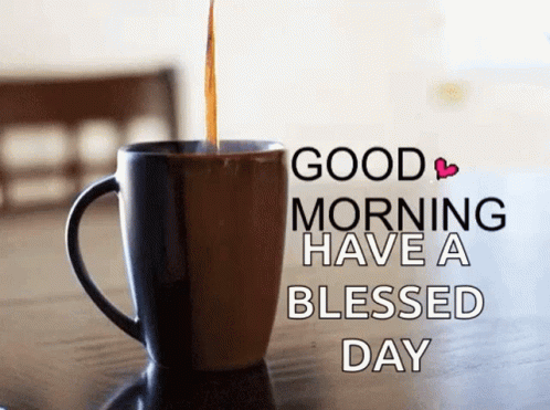 Flowing Coffee Good Morning Have A Blessed Day GIF