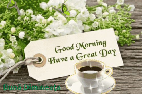 Good Morning Have a Great Day Card and Coffee