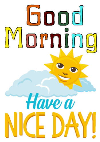 Good Morning Have a Nice Day Poster