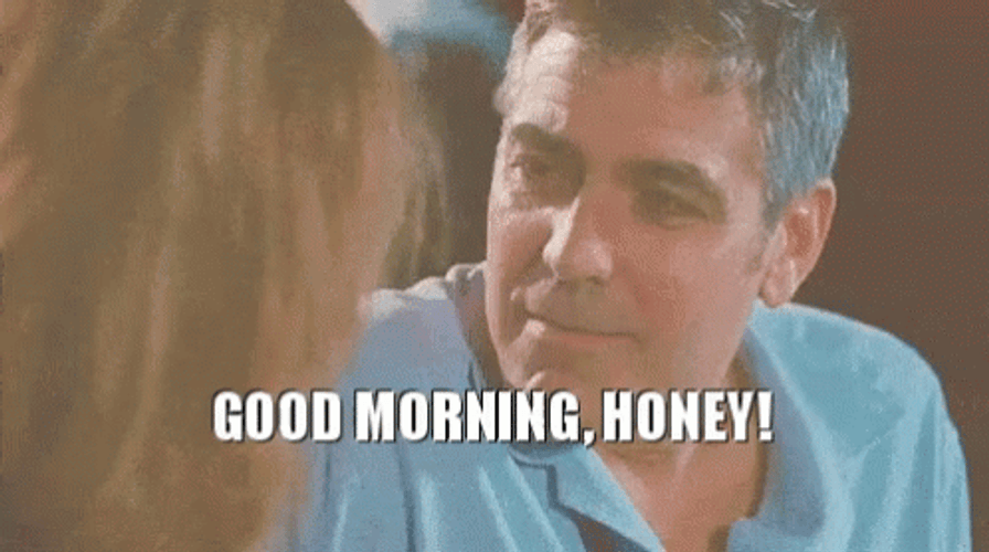 Good Morning Honey From Actor George Clooney GIF