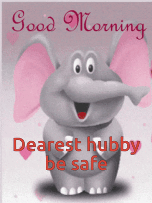 Good Morning Husband Be Safe GIF