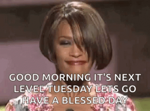 Good Morning It's Next Level Tuesday GIF