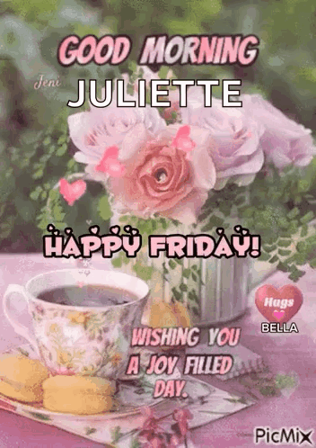 Good Morning Juliette Happy Friday