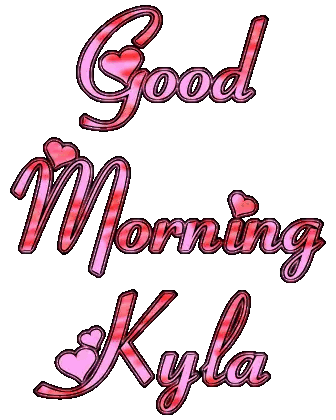 Good Morning Kyla With Hearts