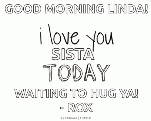 Good Morning Linda I Love You Sista GIF