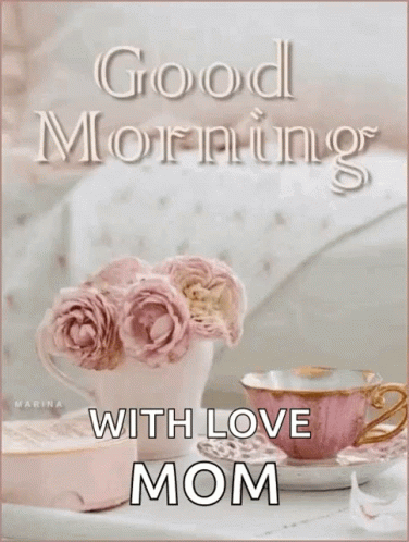 Good Morning Love Mom Tea and Flowers Card