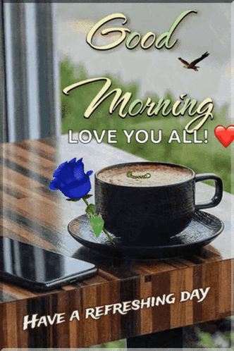 Good Morning Love You All Card With Coffee and Blue Rose