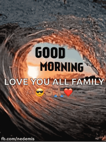 Good Morning Love You All Family Message