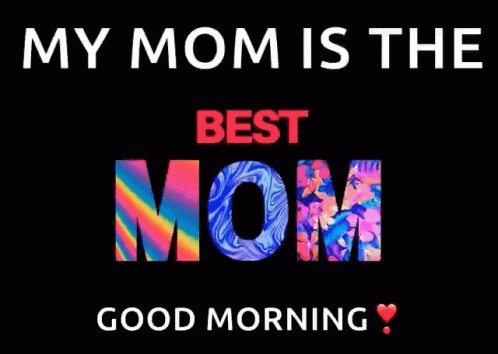 Good Morning Mom The Best Mother's Day GIF