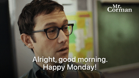 Good Morning Monday Mr Corman GIF