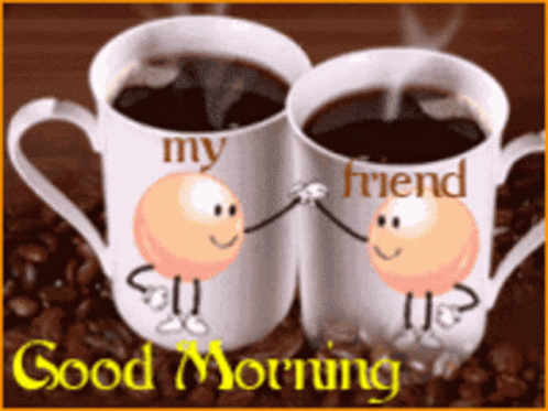 Good Morning My Friend Two Cups Of Coffee GIF