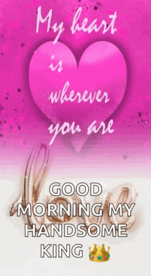 Good Morning My Handsome King Husband GIF