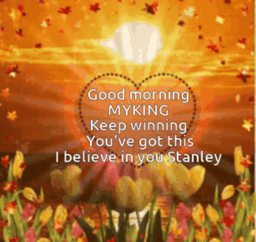Good Morning My King Keep Winning Stanley Greeting Card GIF