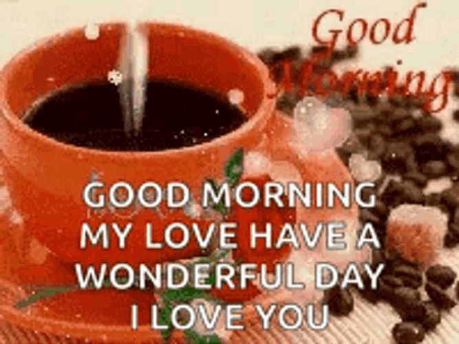 Good Morning My Love Wonderful Coffee GIF