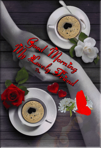 Good Morning My Lovely Friend Hand Holding Coffee