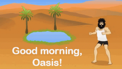 Good Morning Oasis GIF