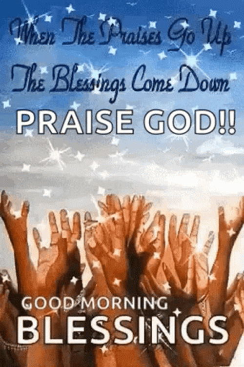 Good Morning Praise God Inspirational Blessings GIF