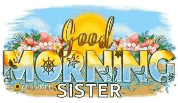 Good Morning Sister Flowers Sun GIF