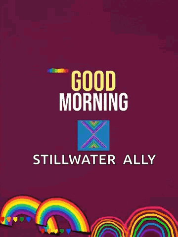 Good Morning Stillwater Ally Rainbow Poster