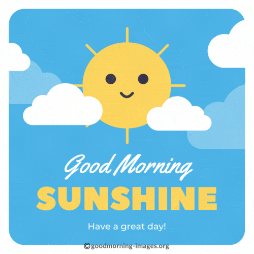 Good Morning Sunshine Have A Great Day GIF | GIFDB.com