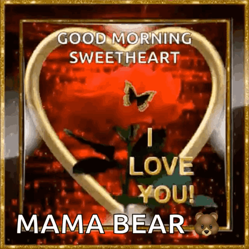 Good Morning Sweetheart I Love You Mama Bear Greeting Card With Heart and Rose
