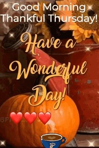 Good Morning Thankful Thursday Have A Wonderful Day With Pumpkins And A Cup Of Coffee . GIF
