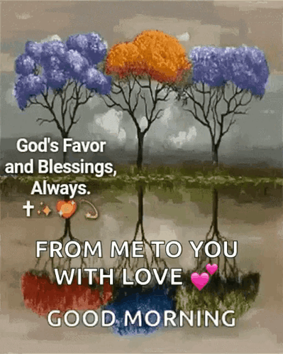 Good Morning Trees From Me to You With Love