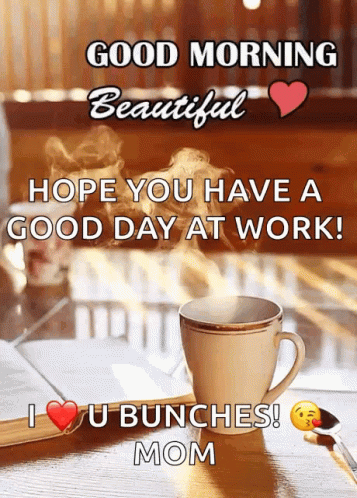 Good Morning Work And Beautiful Mom Message GIF