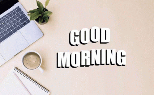 Good Morning Work Station GIF