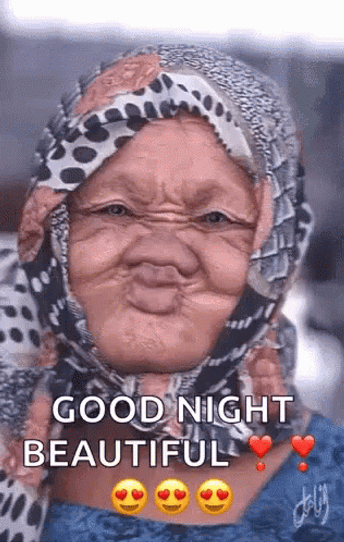 Good Night Beautiful Old Woman With Wacky Face GIF
