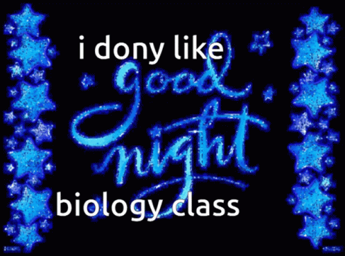 Good Night I Don't Like Biology Class GIF