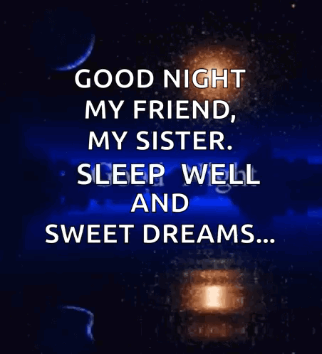 Good Night My Friend My Sister Sweet Dreams GIF
