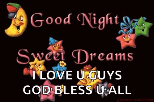 Good Night Sweet Dreams Love You Guys God Bless