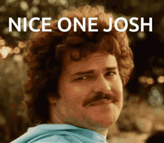 Good One Nice One Josh GIF