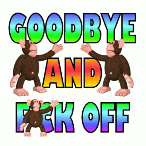 Goodbye and Fuck Off Sign With Monkeys