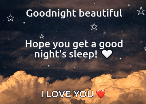 Goodnight Beautiful Sleep Well I Love You