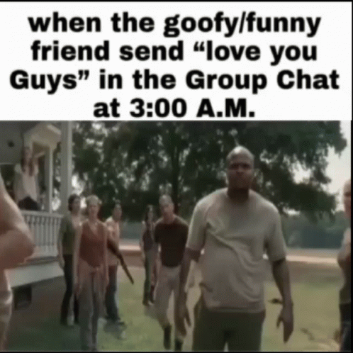 Goofy Friend Saying Love You Guys 3am
