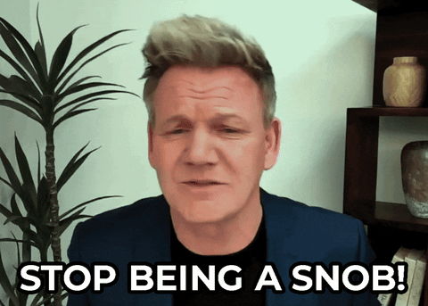 Gordon Ramsay Called Out Stop Being Snob GIF