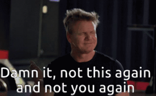 Gordon Ramsay Saying Not Again GIF