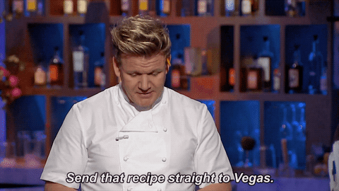 Gordon Ramsay Send That Recipe To Vegas GIF