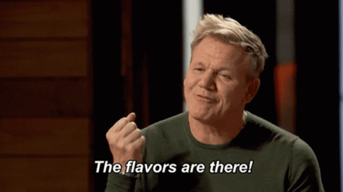 Gordon Ramsay The Flavors Are There GIF